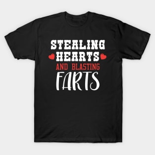 Stealing Hearts & Blasting Farts T-Shirt